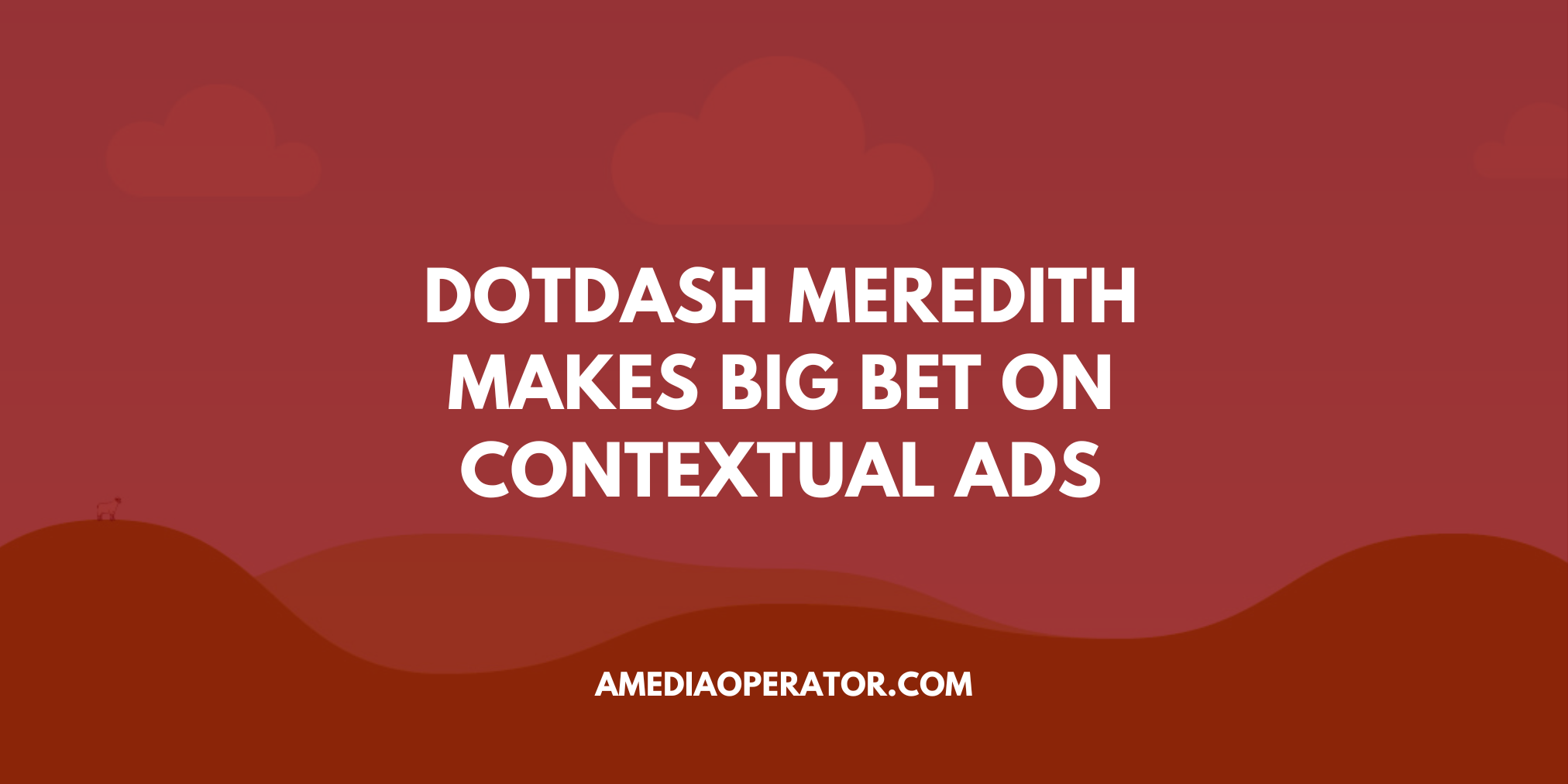 Dotdash Meredith debuts intent-based ad targeting tool